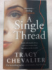 A Single Thread by Tracy Chevalier