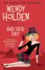 Bad Heir Day by Wendy Holden