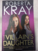 The Villain's Daughter by Roberta Kray