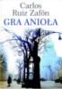 Gra Anioła - Carlos Ruiz Zafón