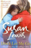 Don't Let Me Go by Susan Lewis