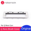 Roborock Qrevo Curv кришка. Оригінал. Захисна кришка для Роборок Q Revo Curv. Original QRevo Curv Main Brush Cover.