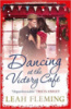 Dancing at the Victory Cafe by Helene Wiggin