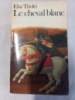 Le cheval blanc - Triolet Elsa