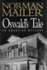 Oswald's Tale: An American Mystery - Norman Mailer