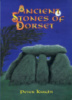 Ancient Stones of Dorset by Peter Knight