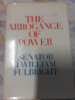 The Arrogance of Power - J. William Fulbright