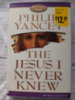 The Jesus I Never Knew by Philip Yancey