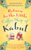 Return to the Little Coffee Shop of Kabul Deborah Rodriguez