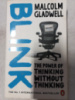 Blink: The Power of Thinking Without Thinking by Malcolm Gladwell