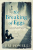 The Breaking of Eggs by Jim Powell
