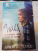 Wild: A Journey from Lost to Found by Cheryl Strayed