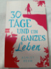 30 Tage und ein ganzes Leben by Ashley Ream