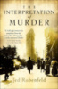 The Interpretation Of Murder, by Jed Rubenfeld