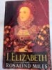 I, Elizabeth by Rosalind Miles