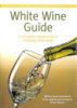 The Mitchell Beazley White Wine Guide by Jim Ainsworth, Simon Woods