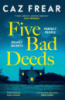Five Bad Deeds by Caz Frear