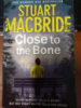 Close to the Bone by Stuart MacBride