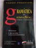 Curso práctico de gramática: Gramatica de espanol lengua extranjera - Alfredo González
