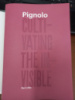 Pignolo - Cultivating the Invisible, by Ben Little