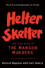 Helter Skelter: The True Story of the Manson Murders by Vincent Bugliosi