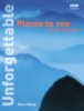 Unforgettable. Places to See Before You Die by Steve Davey