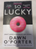 So Lucky by Dawn O'Porter