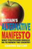 The Alternative Manifesto: A 12-Step Programme to Remake Britain by Eamonn Butler