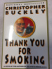 Thank You for Smoking by Christopher Buckley