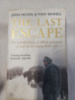 The Last Escape: The Untold Story of Allied Prisoners of War in Europe 1944-45 by John Nichol