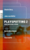 Playspotting 2. Neue deutsche Stücke von Sibylle Berg, John von Düffel