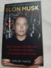 Elon Musk. How the Billionaire CEO of SpaceX and Tesla is Shaping our Future by Ashlee Vance