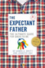 The Expectant Father: The Ultimate Guide for Dads-to-Be by Jennifer Ash, Armin A. Brott