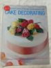 Complete Step-by-Step Guide to Cake Decorating by Carol Deacon