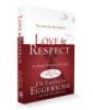 Love and Respect by Dr. Emerson Eggerichs