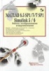 MATLAB 6. 5 SP1/7/7 SP1 + Simulink 5/6. Работа с изображениями и видеопотоками. Источник: http://www.books.ru/books/ma