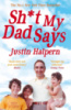 Sh*t My Dad Says by Justin Halpern