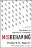 Misbehaving: The Making of Behavioral Economics Richard H. Thaler