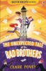 The Unexpected Tale of the Bad Brothers (The Bastien Bonlivre Adventures) by Clare Povey