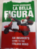 La Bella Figura: A Field Guide to the Italian Mind by Beppe Severgnini