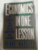 Economics in One Lesson: The Shortest and Surest Way to Understand Basic Economics by Henry Hazlitt