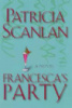 Francesca's Party by Patricia Scanlan