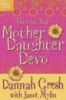 The One Year Mother-Daughter Devo by Dannah Gresh, Janet Mylin