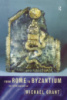From Rome to Byzantium: The Fifth Century A.D. by Michael Grant