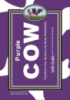 Purple Cow, New Edition: Transform Your Business by Being Remarkable by Seth