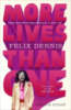 More Lives Than One: The Extraordinary Life of Felix Dennis by Fergus Byrne