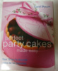 Perfect Party Cakes Made Easy by Carol Deacon