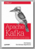 Книга «Apache Kafka. Потоковая обработка и анализ данных» Нии Нархид, Гвен Шапира и Тодда Палино