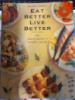Reader's Digest. Eat Better, Live Better: The Family Guide to Healthy Eating
