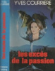 Les excès de la passion - Yves Courrière